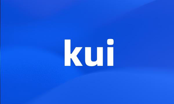 kui