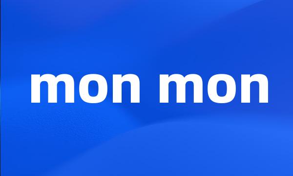 mon mon