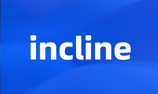 incline