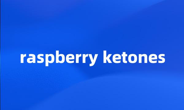 raspberry ketones