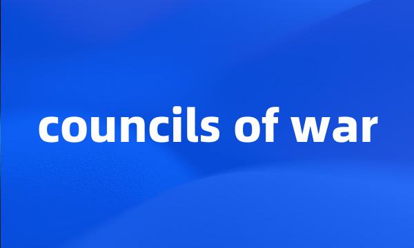 councils of war