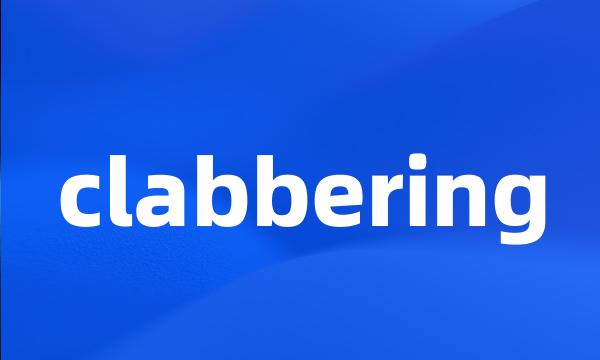 clabbering