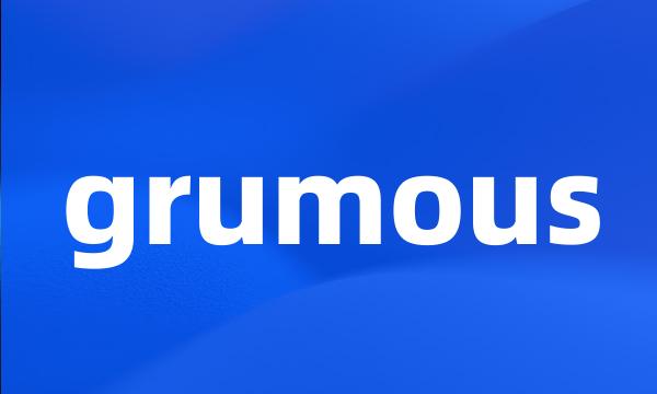 grumous