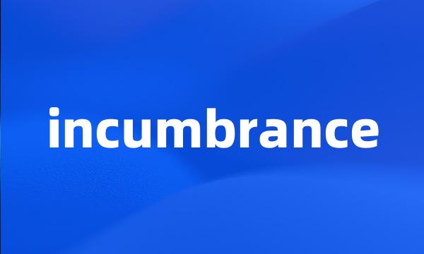 incumbrance