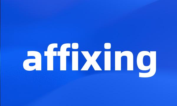 affixing