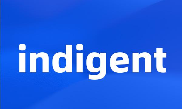 indigent