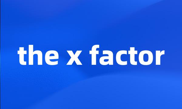 the x factor