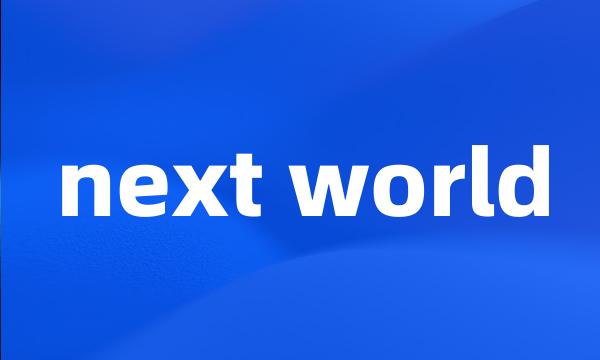 next world