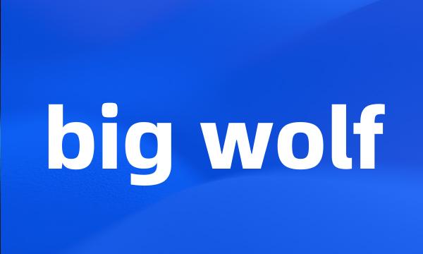 big wolf