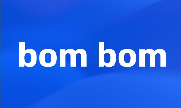 bom bom