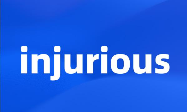 injurious