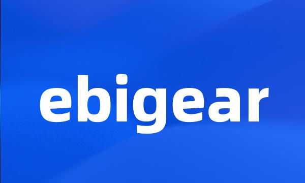 ebigear