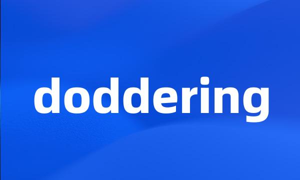 doddering