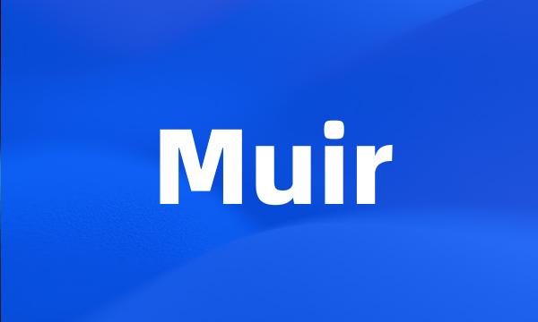 Muir