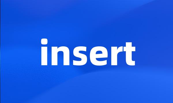 insert