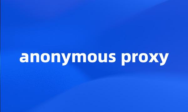 anonymous proxy