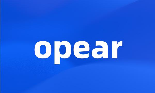 opear