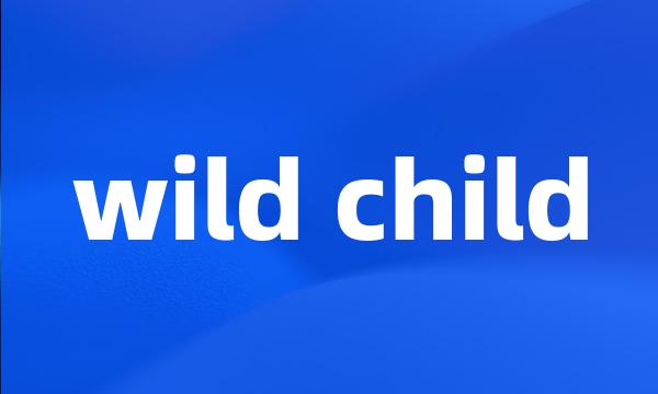 wild child