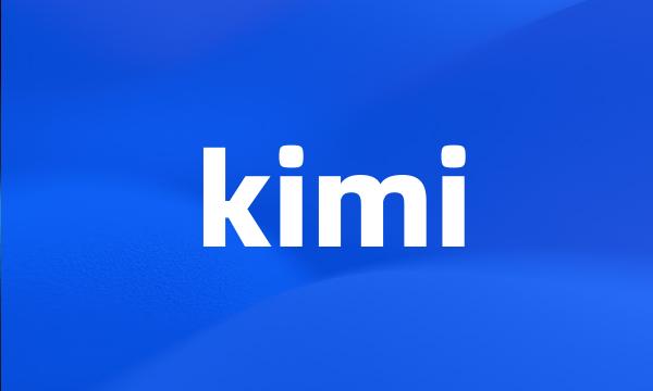 kimi