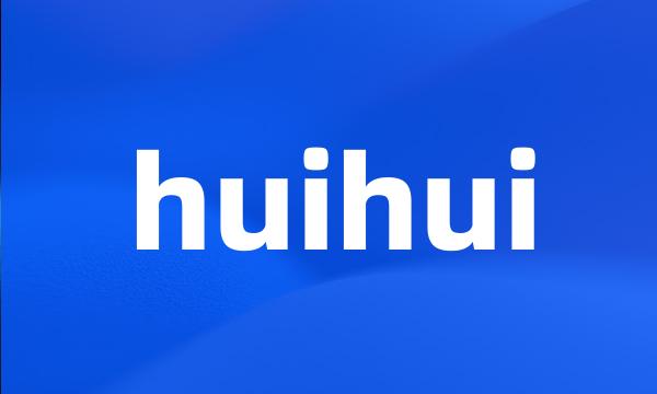 huihui