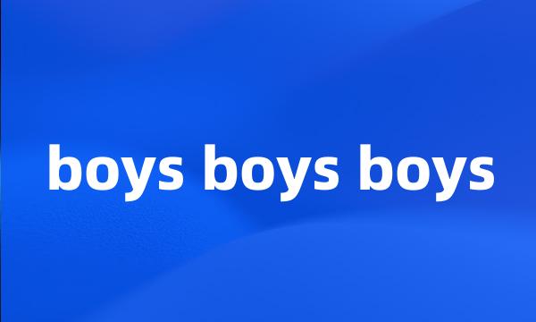 boys boys boys