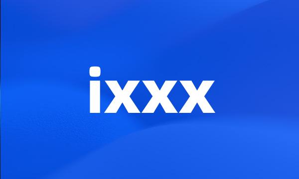 ixxx