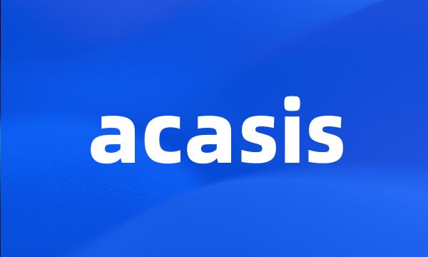 acasis