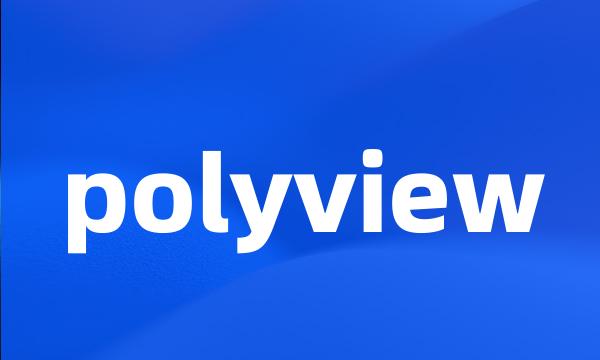 polyview