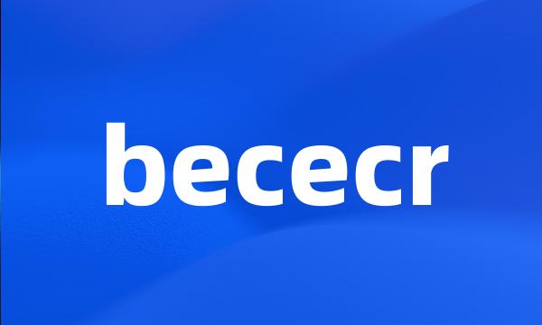 bececr