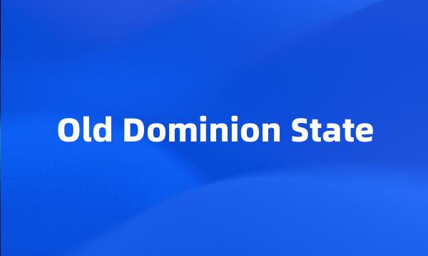 Old Dominion State