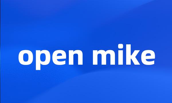 open mike