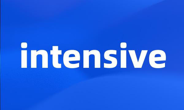 intensive