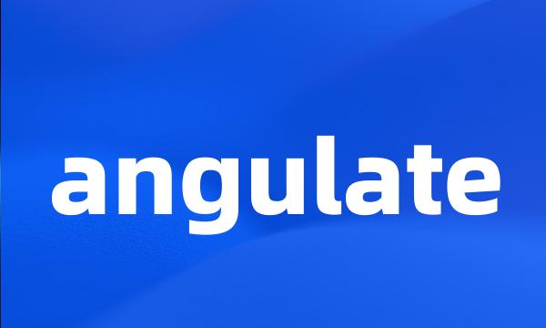 angulate