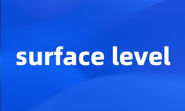 surface level