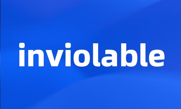 inviolable