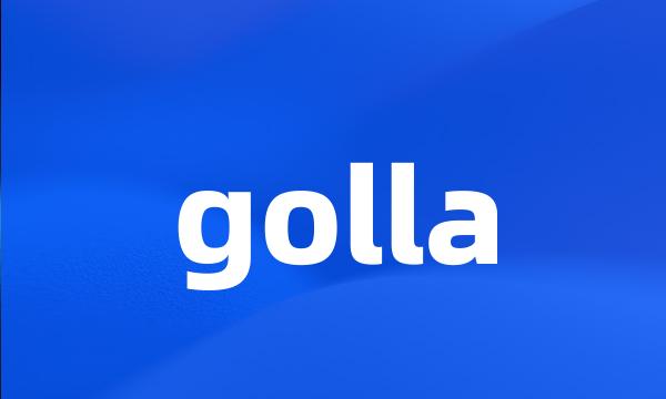 golla