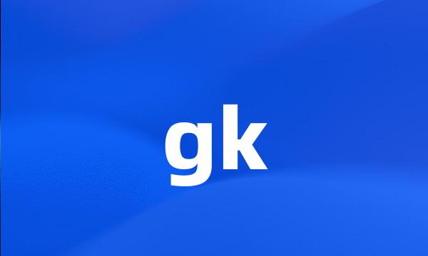 gk