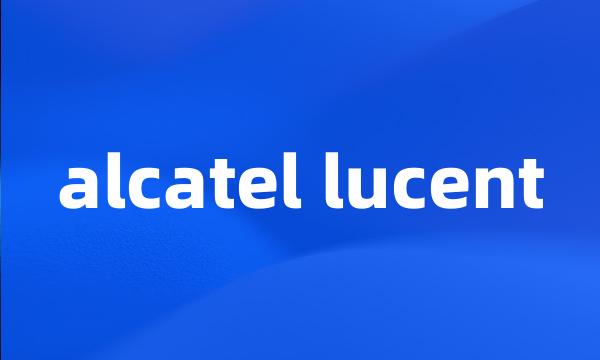 alcatel lucent