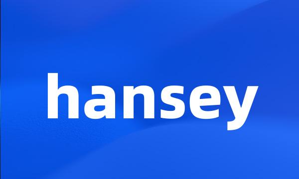 hansey