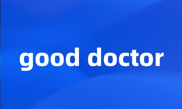 good doctor