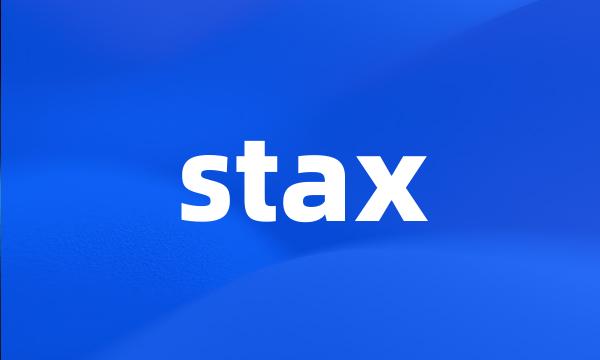 stax