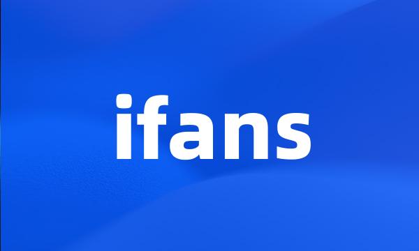 ifans