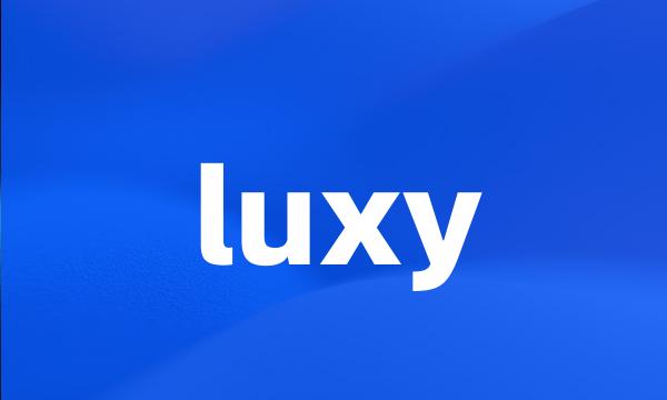 luxy