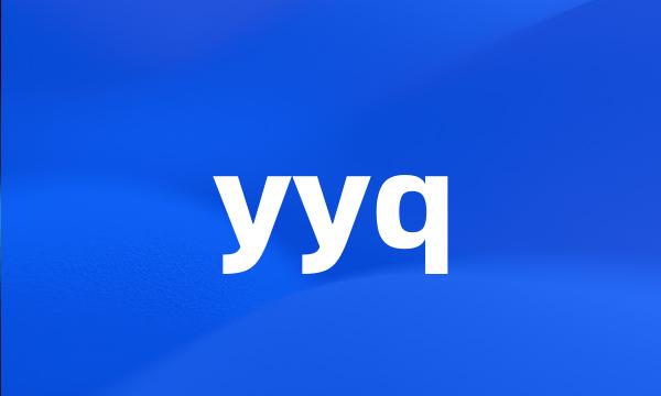 yyq