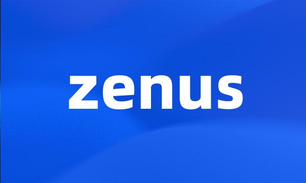 zenus