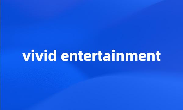 vivid entertainment