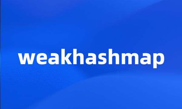 weakhashmap