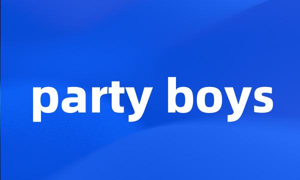 party boys