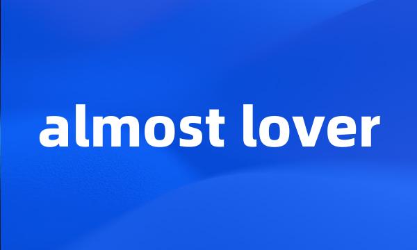 almost lover