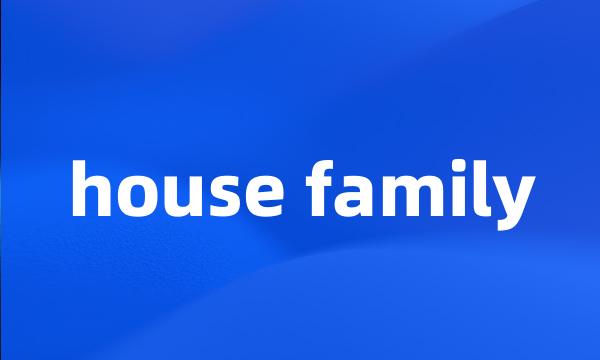 house family